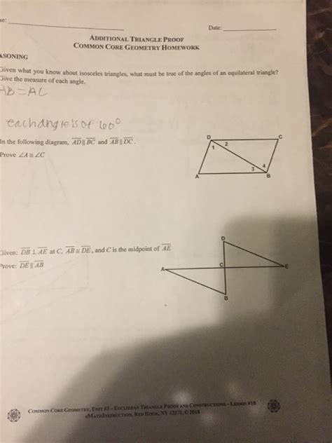 Additional triangle proof common core geometry homework answers - Dec 13, 2017 · Essential Question:What does the SAS Triangle Congruence Theorem tell you about triangles? DO NOT EDIT--Changes must be made through "File info" CorrectionKey=NL-A;CA-A GE_MNLESE385795_U2M05L3.indd 245 02/04/14 12:49 AM Common Core Math Standards The student is expected to: G-CO.B.8 Explain how the criteria for triangle congruence (… 
